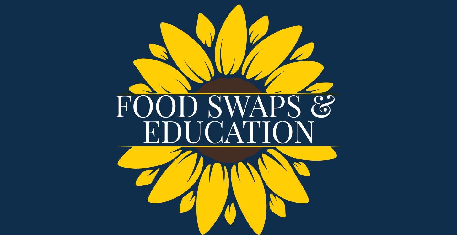 FOOD SWAPS & EDUCATION