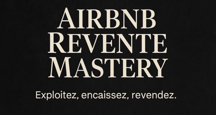 Airbnb Revente Mastery