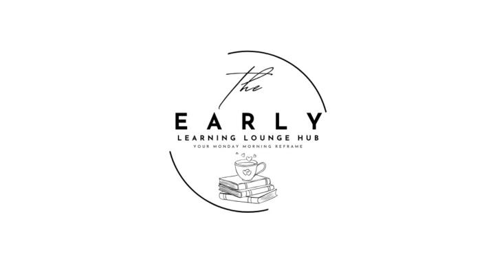☕The Early Learning Lounge Hub