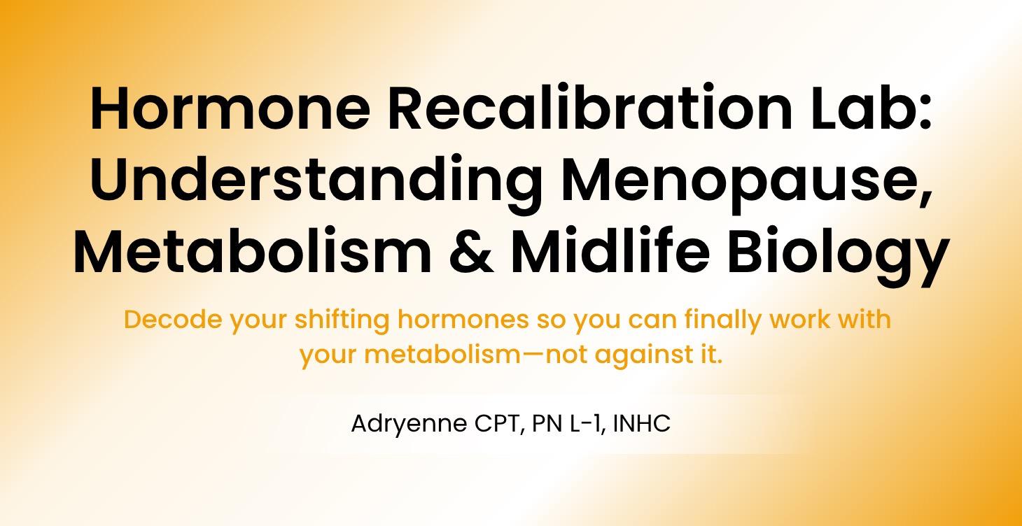 Understanding Menopause, Metabolism & Midlife