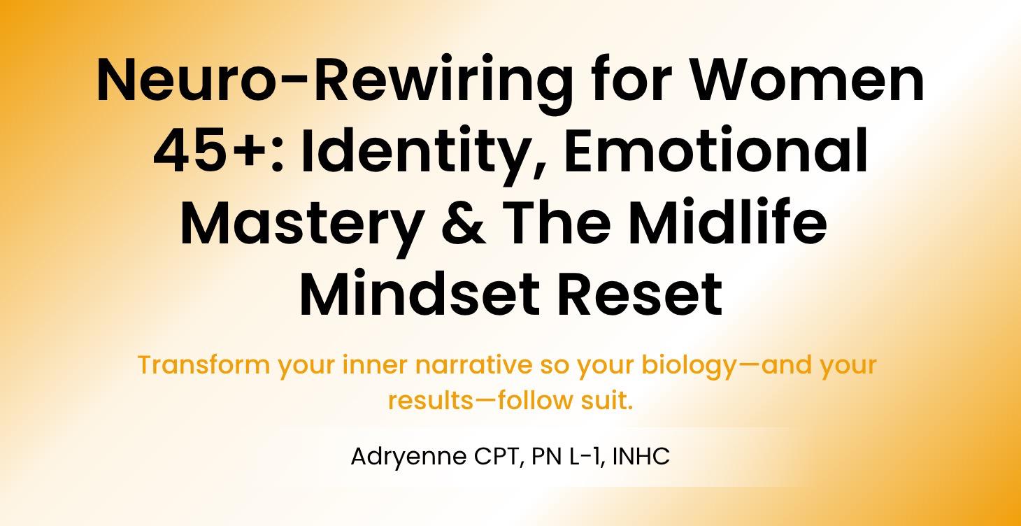 Identity, Emotional Mastery & Midlife Mind Reset