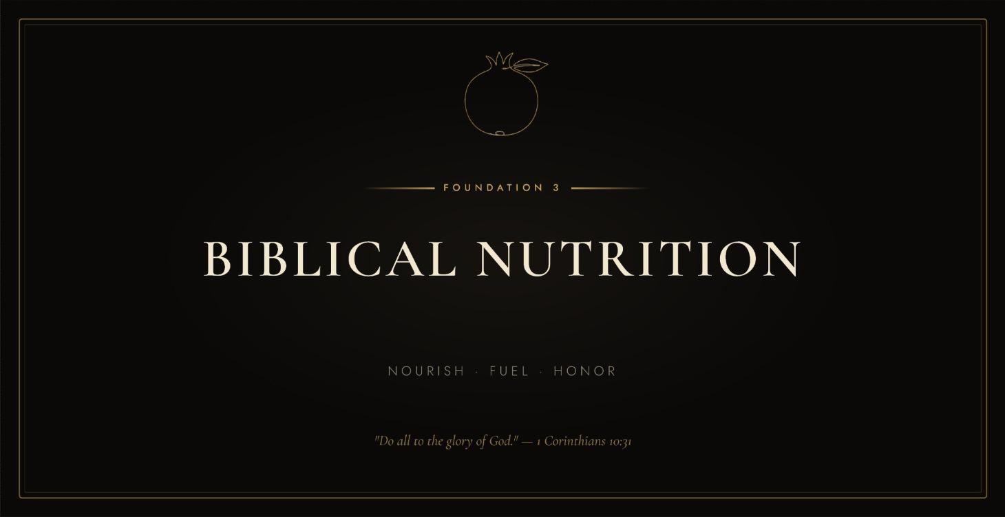 Foundation 3 - Biblical Nutrition