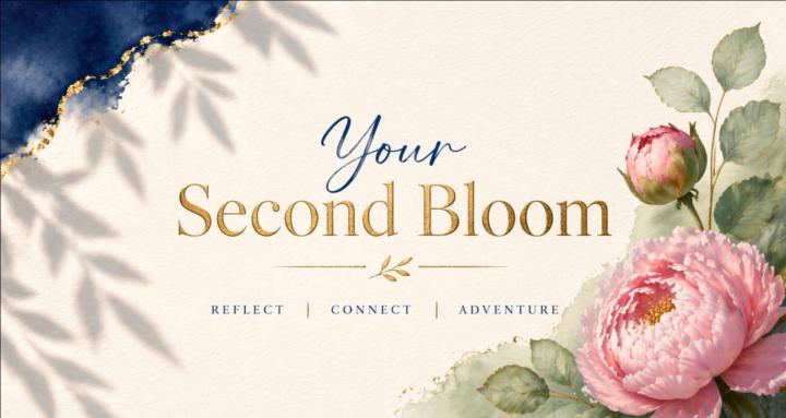 Your Second Bloom 