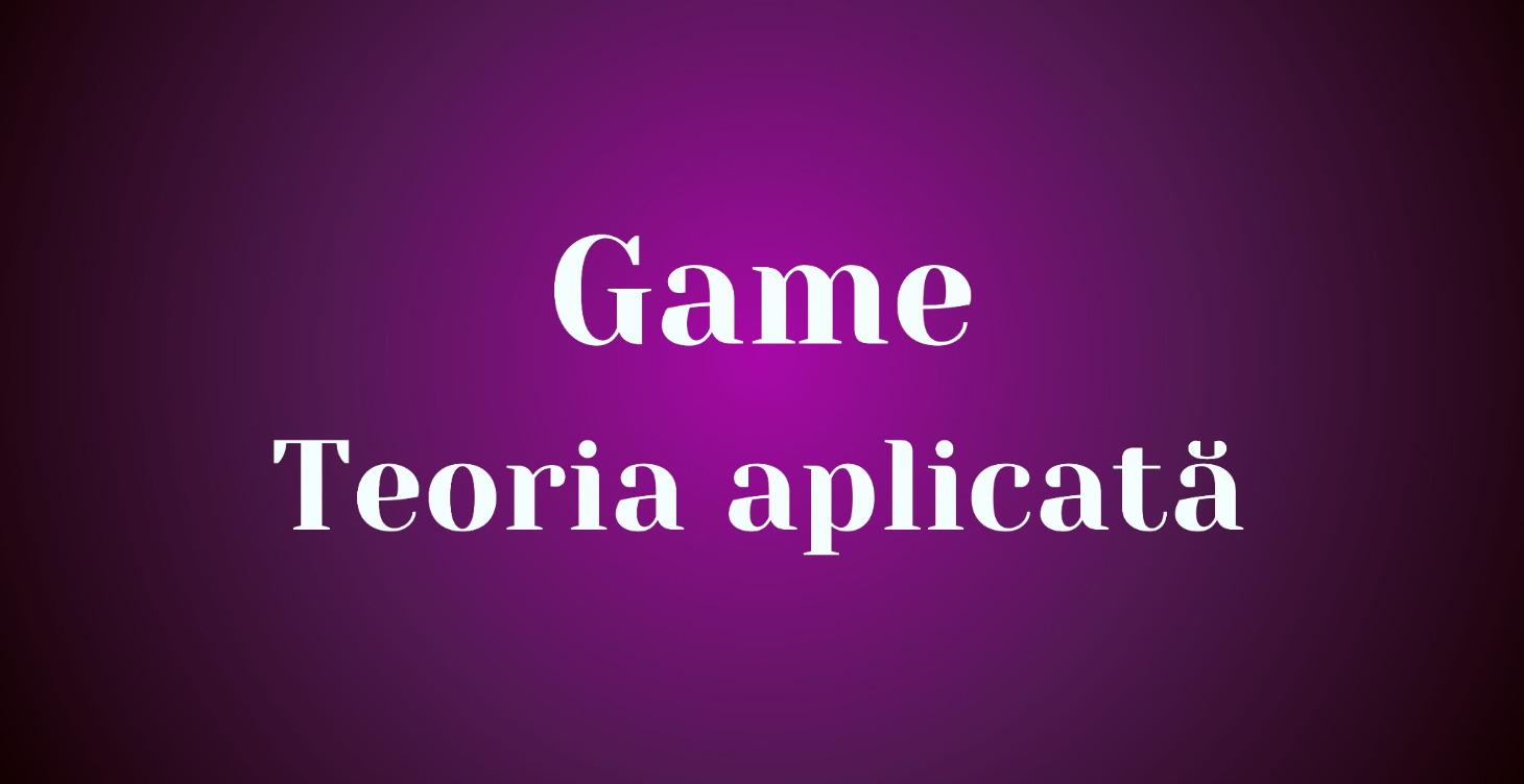 Game - Teoria aplicată
