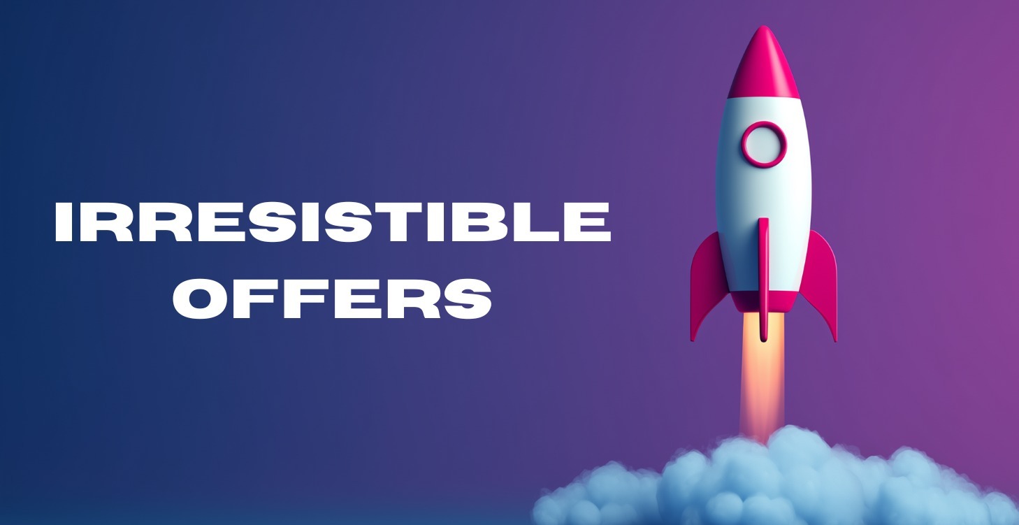 WEEK 1 - IRRESISTIBLE OFFERS