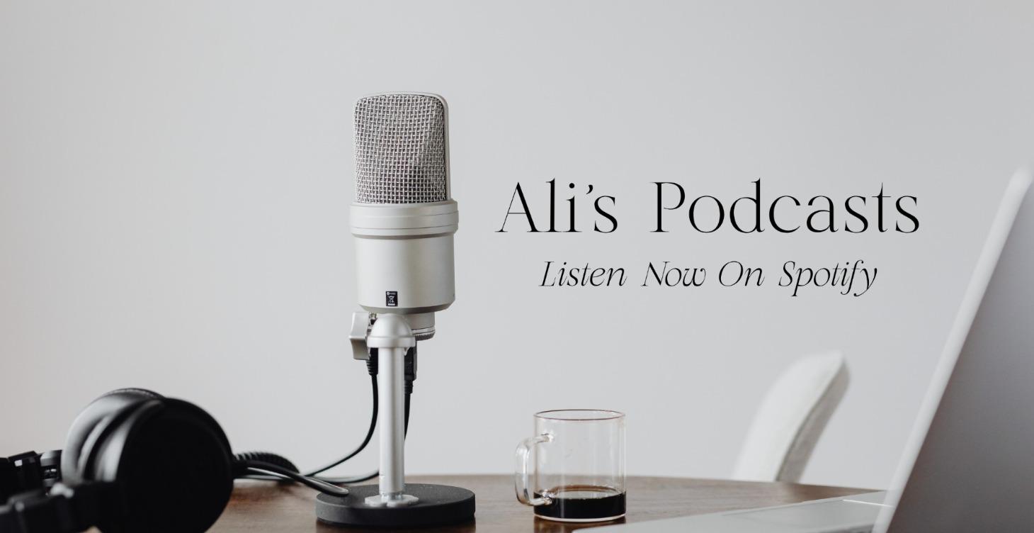 Ali's Podcasts