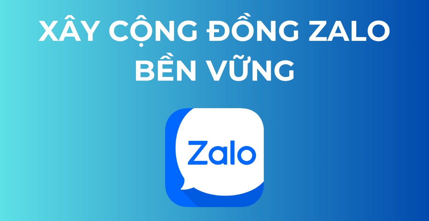 Xây Dựng Cộng Đồng Zalo Bền Vững