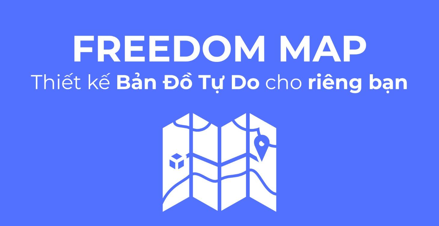 Freedom MAP - Thiết Kế Bản Đồ Tự Do Cho Riêng Bạn