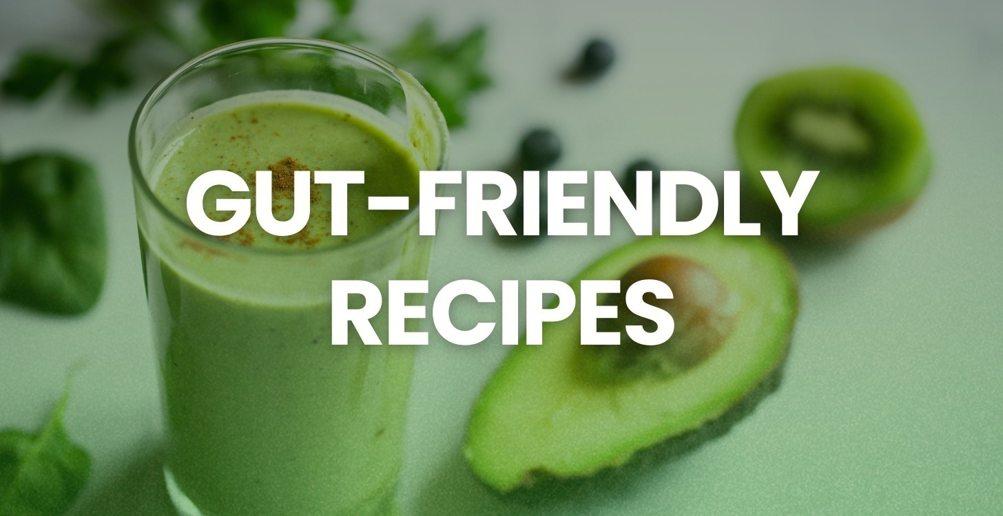 Month 3 – Gut-Friendly Recipes
