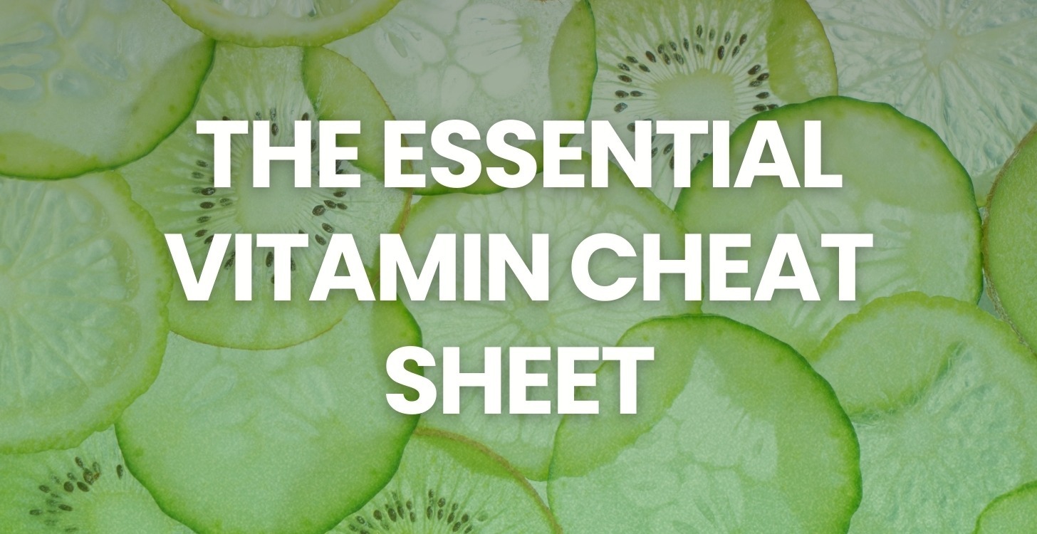 Month 7 – The Essential Vitamin Cheat Sheet