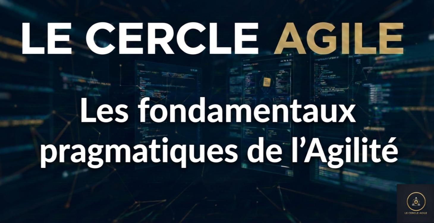 Les fondamentaux pragmatiques de l'Agilité