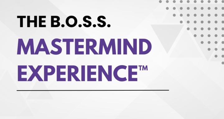 BOSS-Mastermind Experience™ 