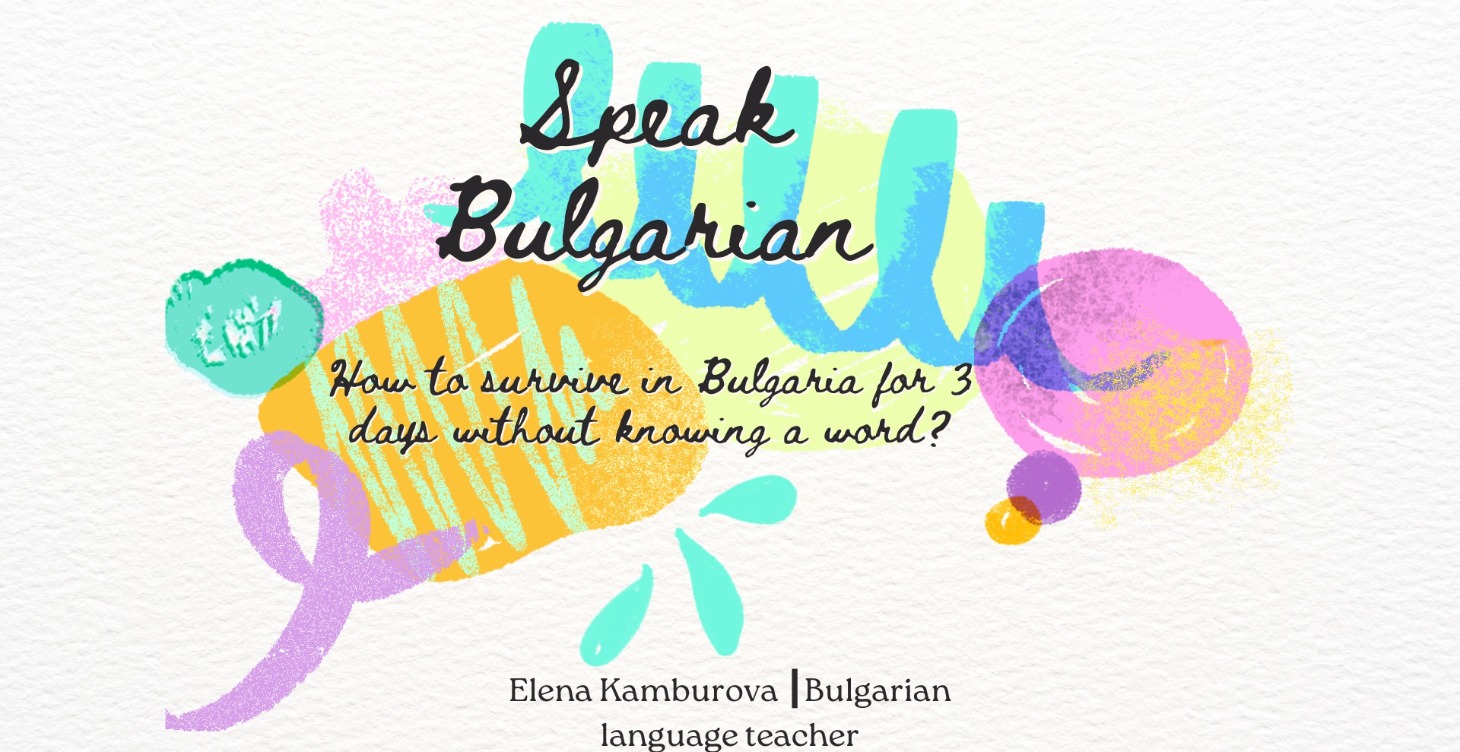 HowtosurviveinBulgariafor3dayswithoutknowingaword?