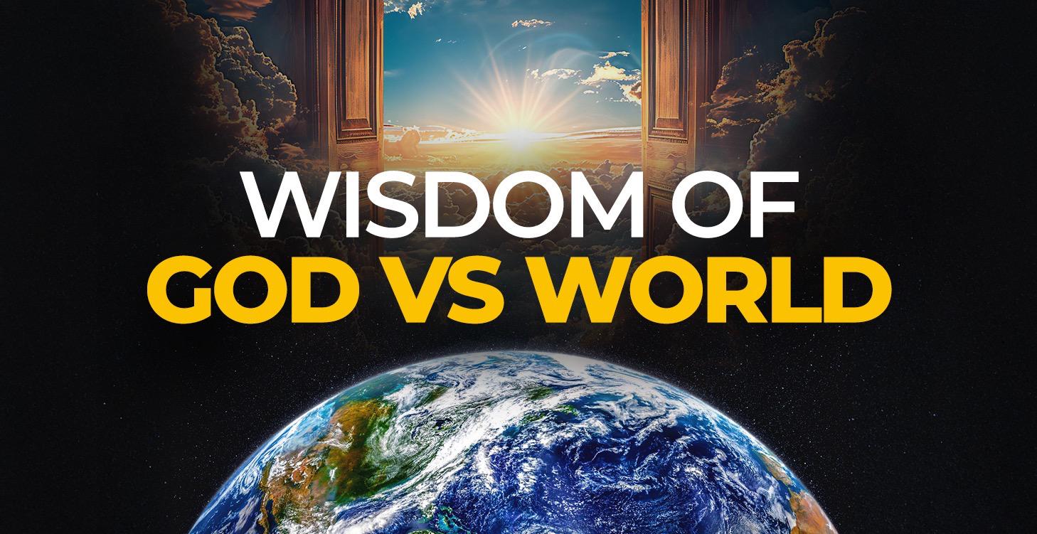 Wisdom of God vs. World