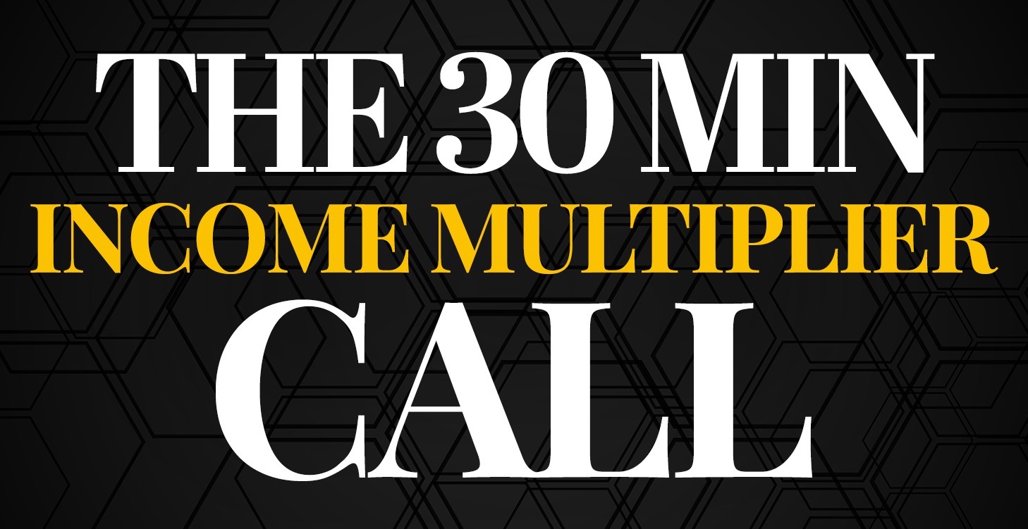 30 Minute Income Multiplier Call