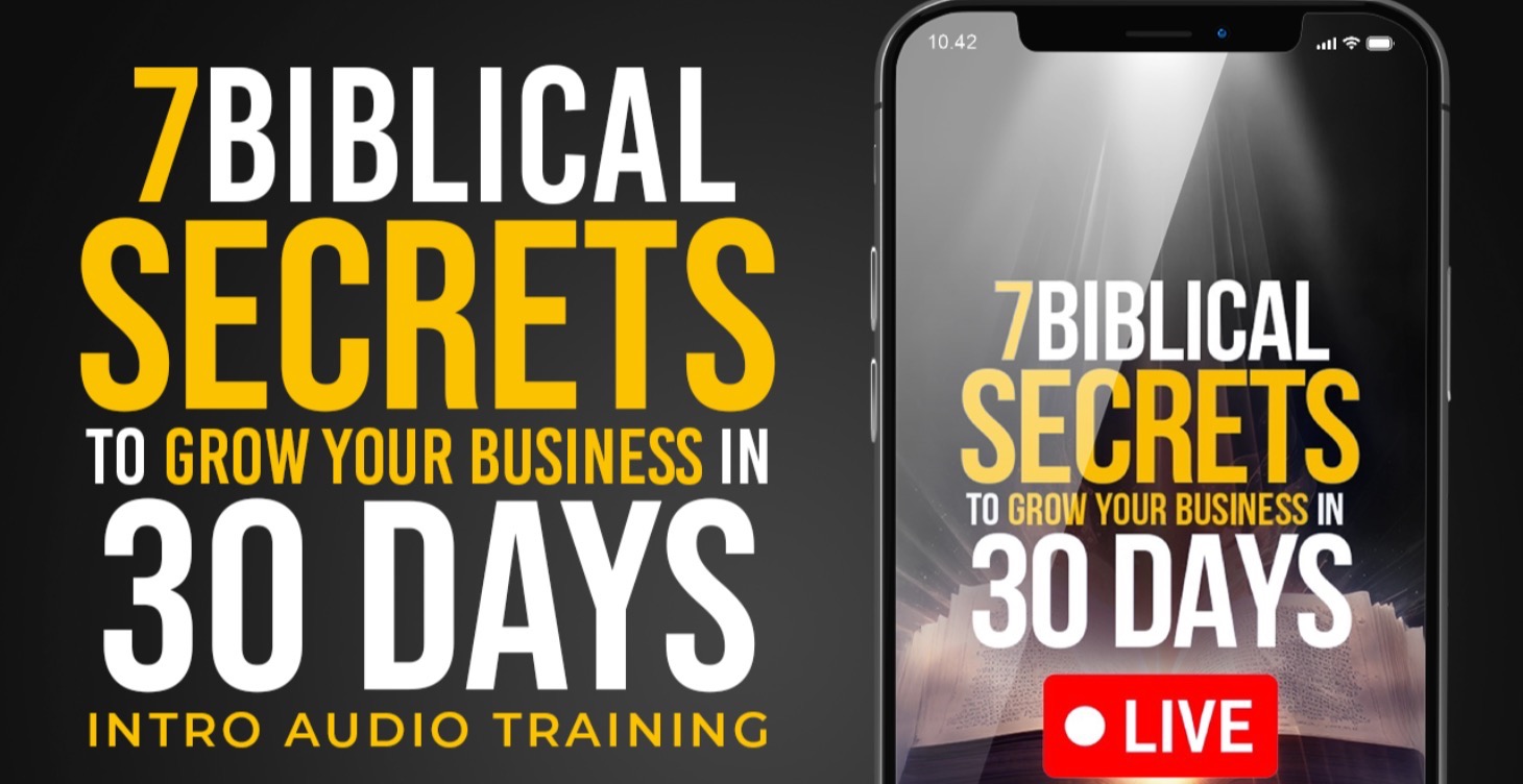 7 Biblical Secrets To Grow Your Business - Live