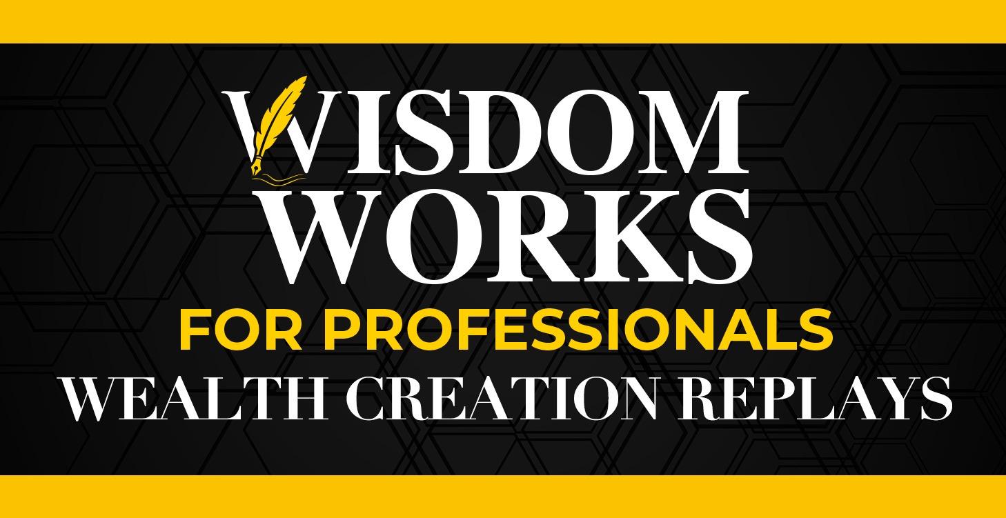 Wisdom Works for Professionals - Wealth