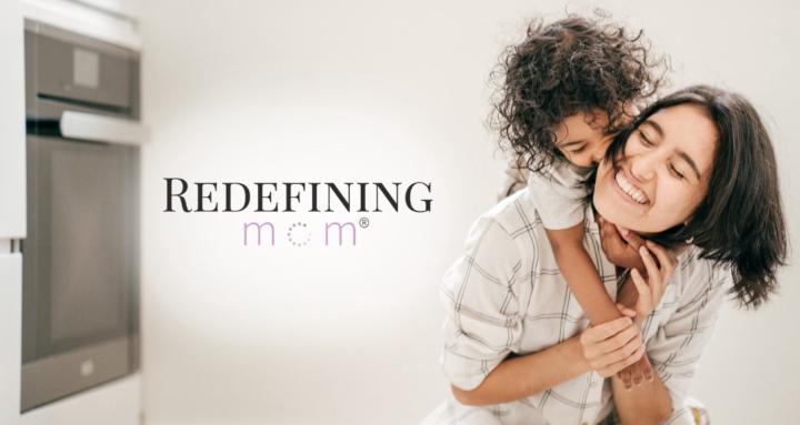 Redefining Mom®