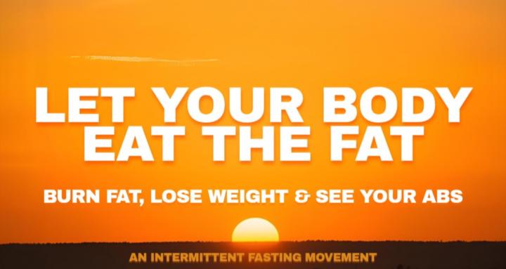 Let Your Body Eat The Fat