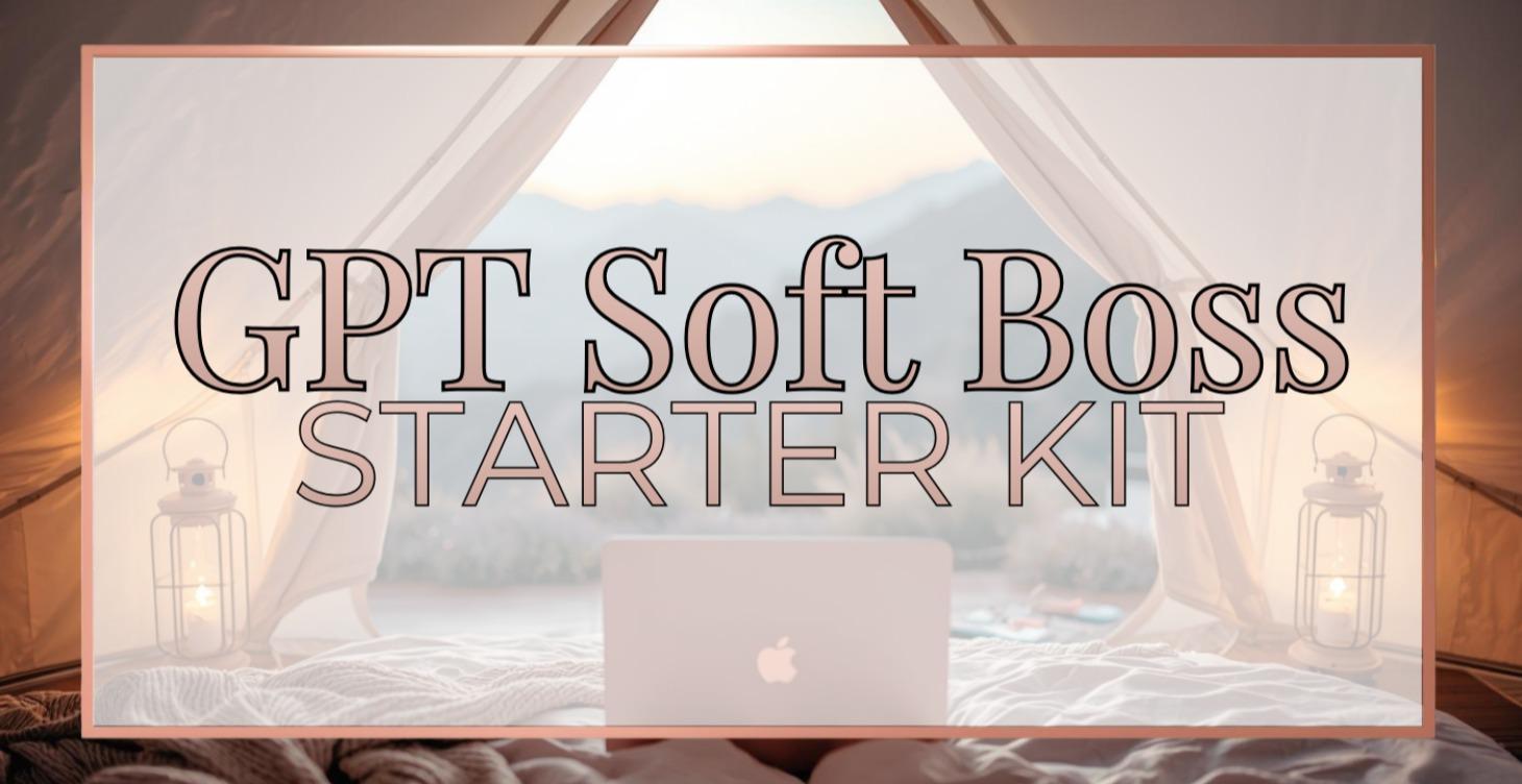 🤖 GPT Soft Boss Starter Kit