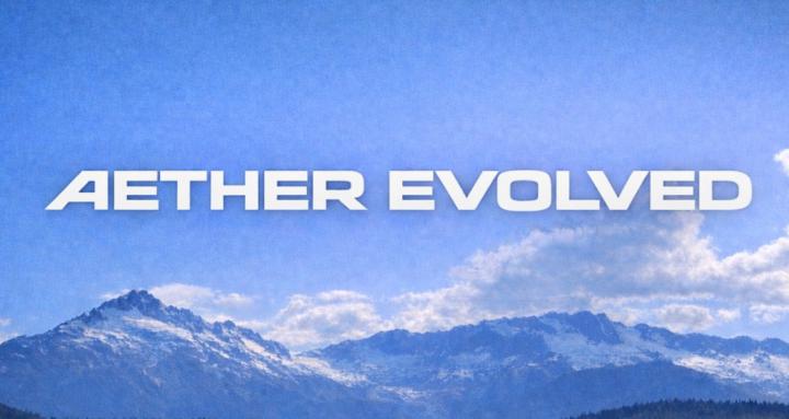 Aether Evolved