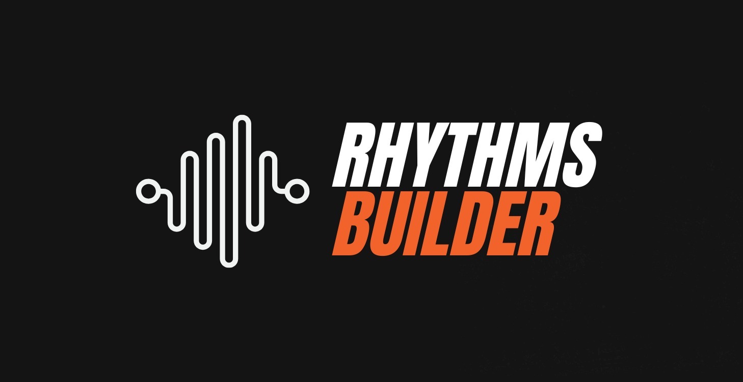 Rhythms Builder (WATCH 4th)