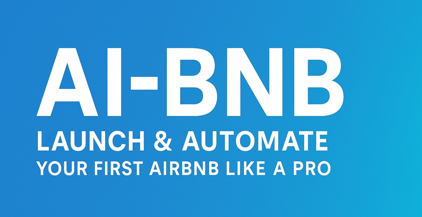 Launch & Automate Your 1st STR Like a Pro In 2025