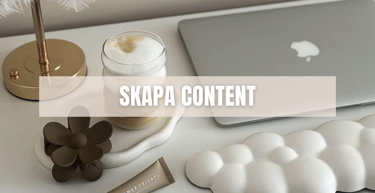 ⭐ SKAPA CONTENT
