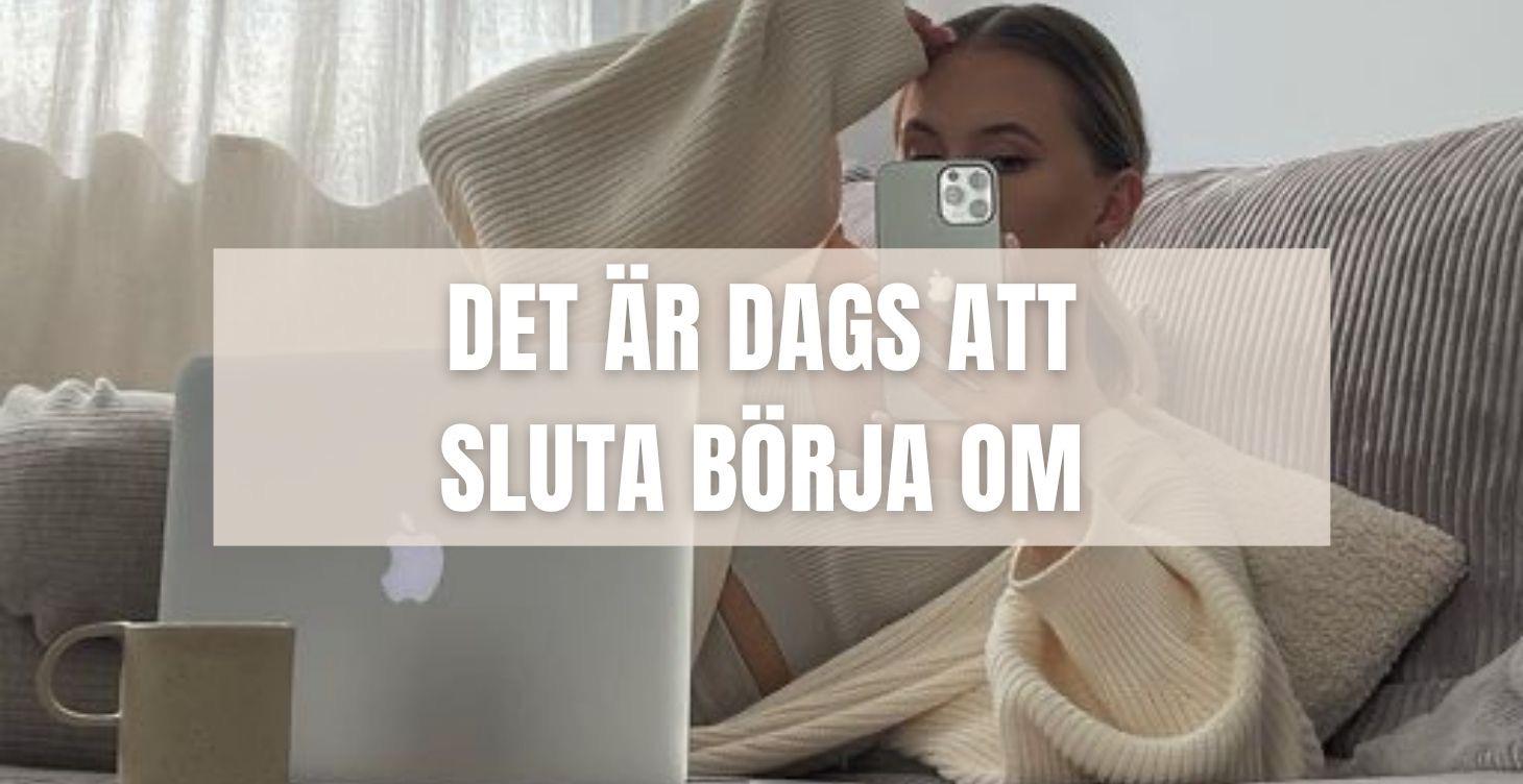 🪞Det är dags att sluta börja om