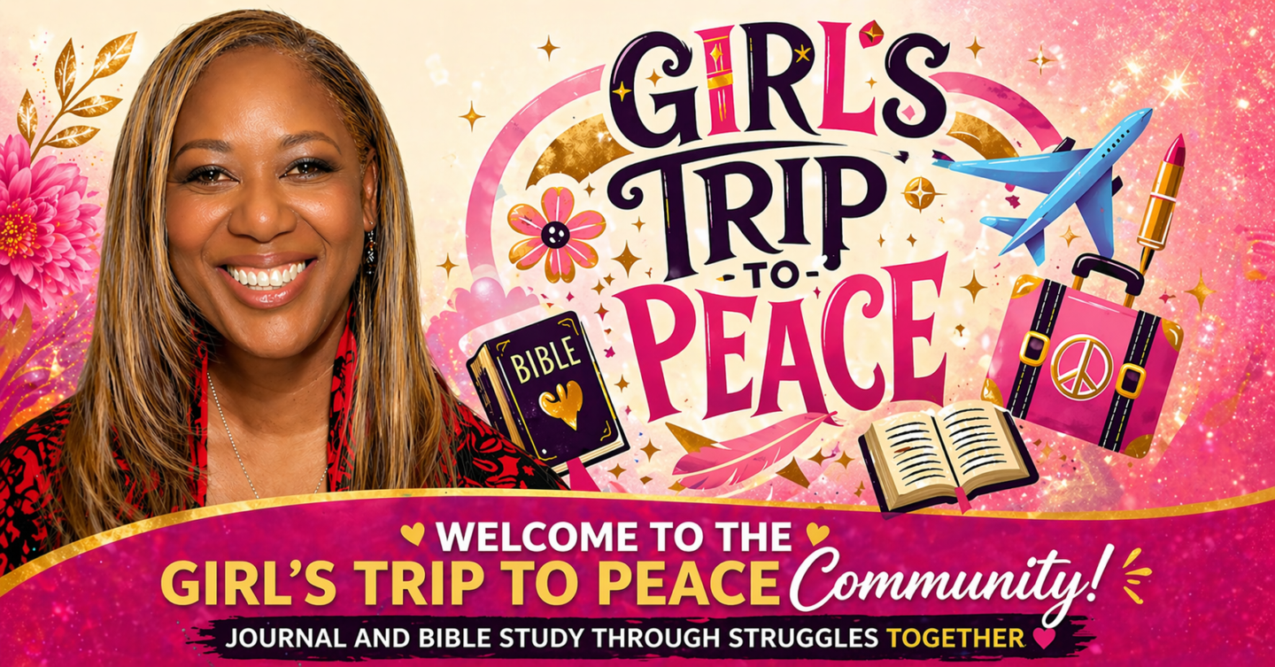 Girls Trip to Peace™ Community