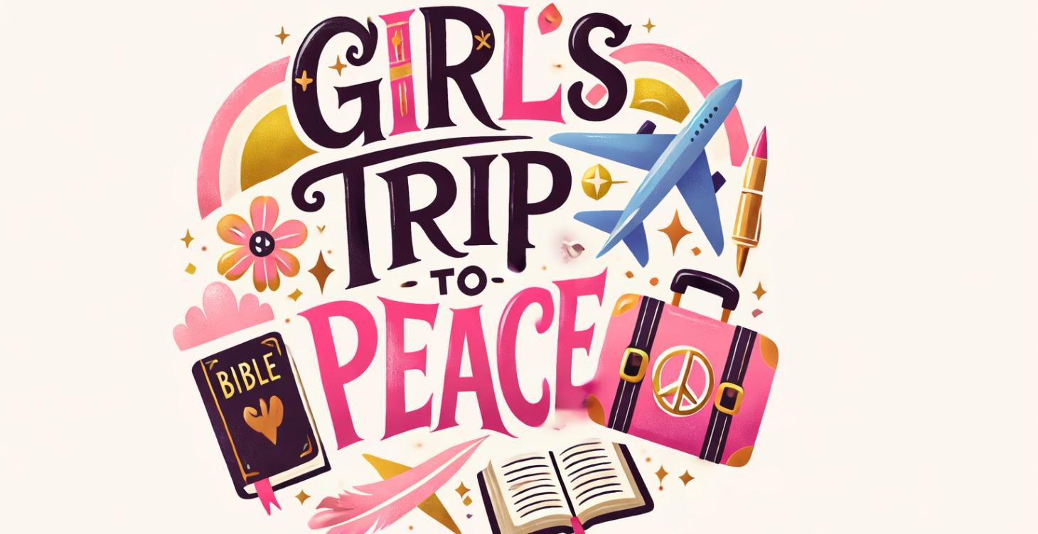 Girls Trip to Peace™  Members Club