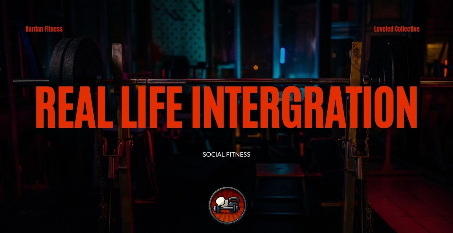 Real Life Integration – Social Fitness Mastery