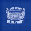 The Jazz Drummer's Blueprint