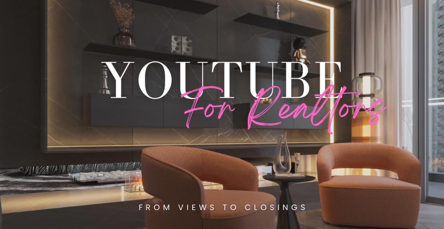 MODULE 5: YouTube for Realtors