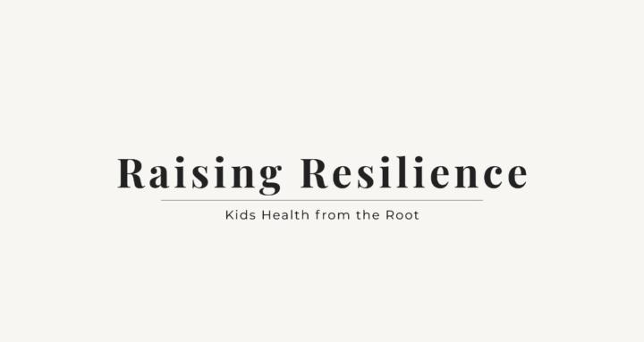 Raising Resilience