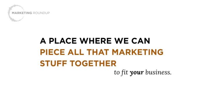 The Marketing Roundup