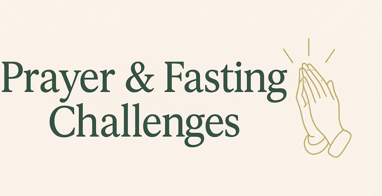Prayer and Fasting Challenges