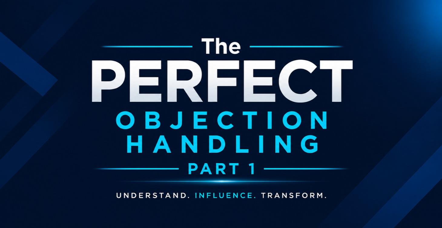 The PERFECT Objection Handling System: Part 1