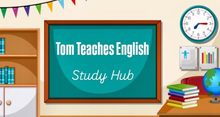 Tom Teaches English Study Hub 
