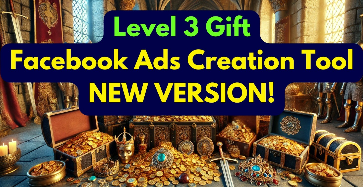 Level 3 Gift: Exclusive Facebook Ads Creation Tool