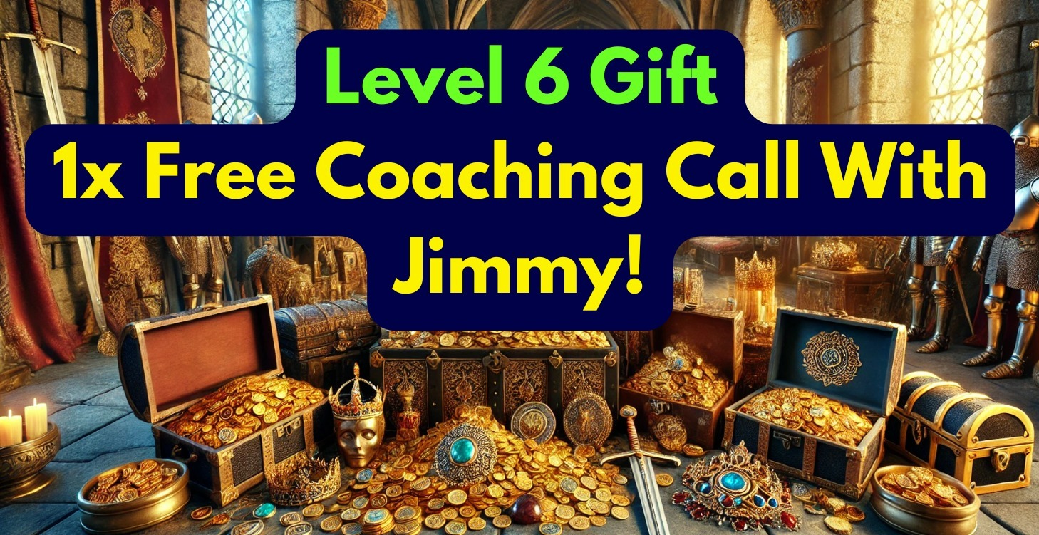 Level 6 Gift - 1x Free Coaching Call With Jimmy!