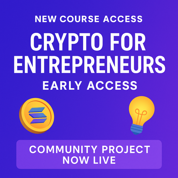🚀 New Course Access: Crypto For Entrepreneurs 🚀