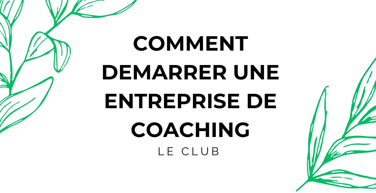 Comment Démarrer une Entreprise de Coaching