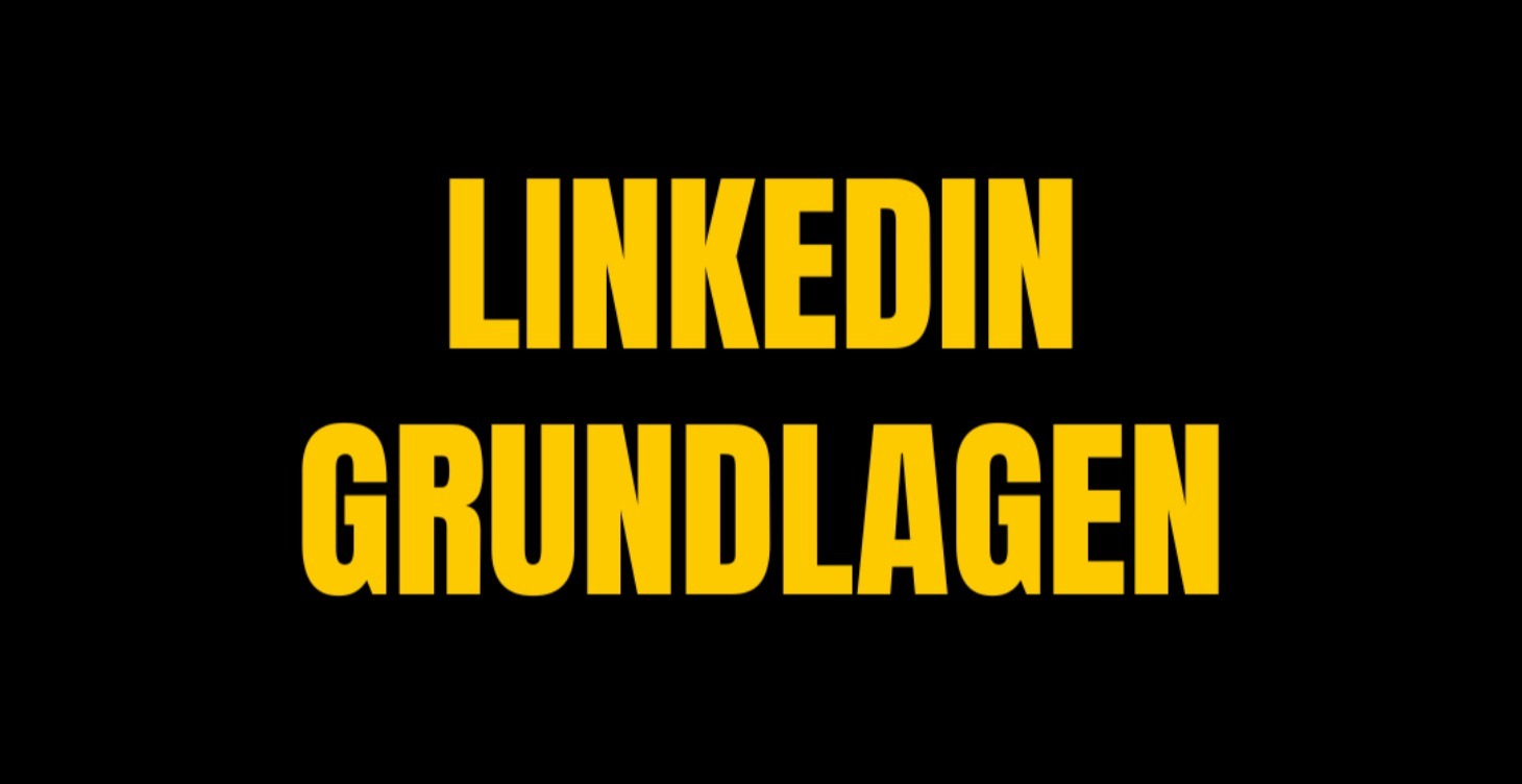 LinkedIn Grundlagen