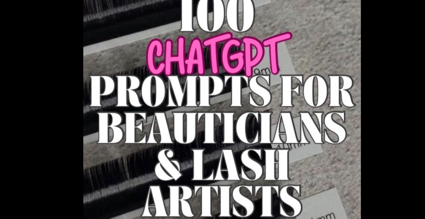 100 CHATGPT PROMPTS FOR BEAUTICIANS & LASH ARTISTS