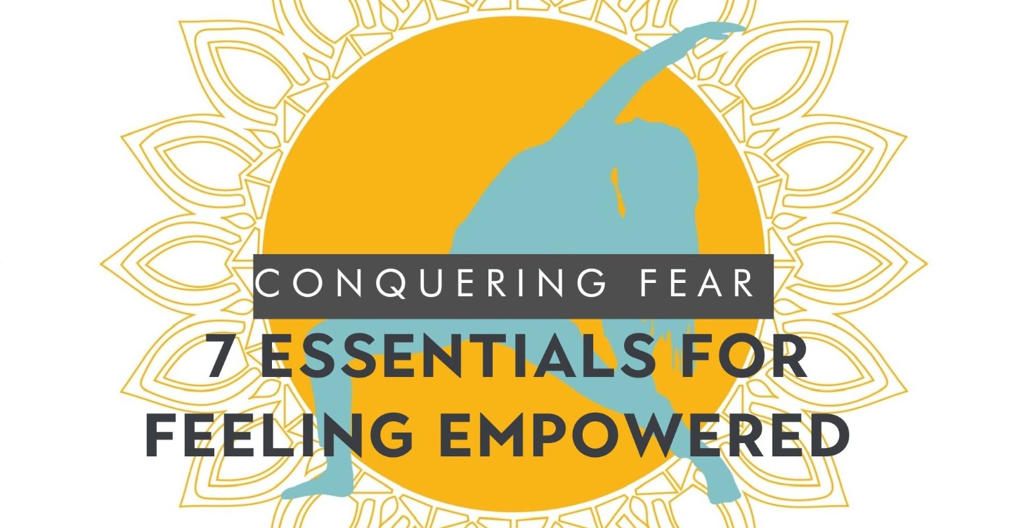 7 Essentials to Empowered Living