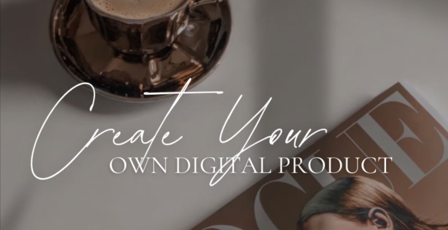 Create your own digital products