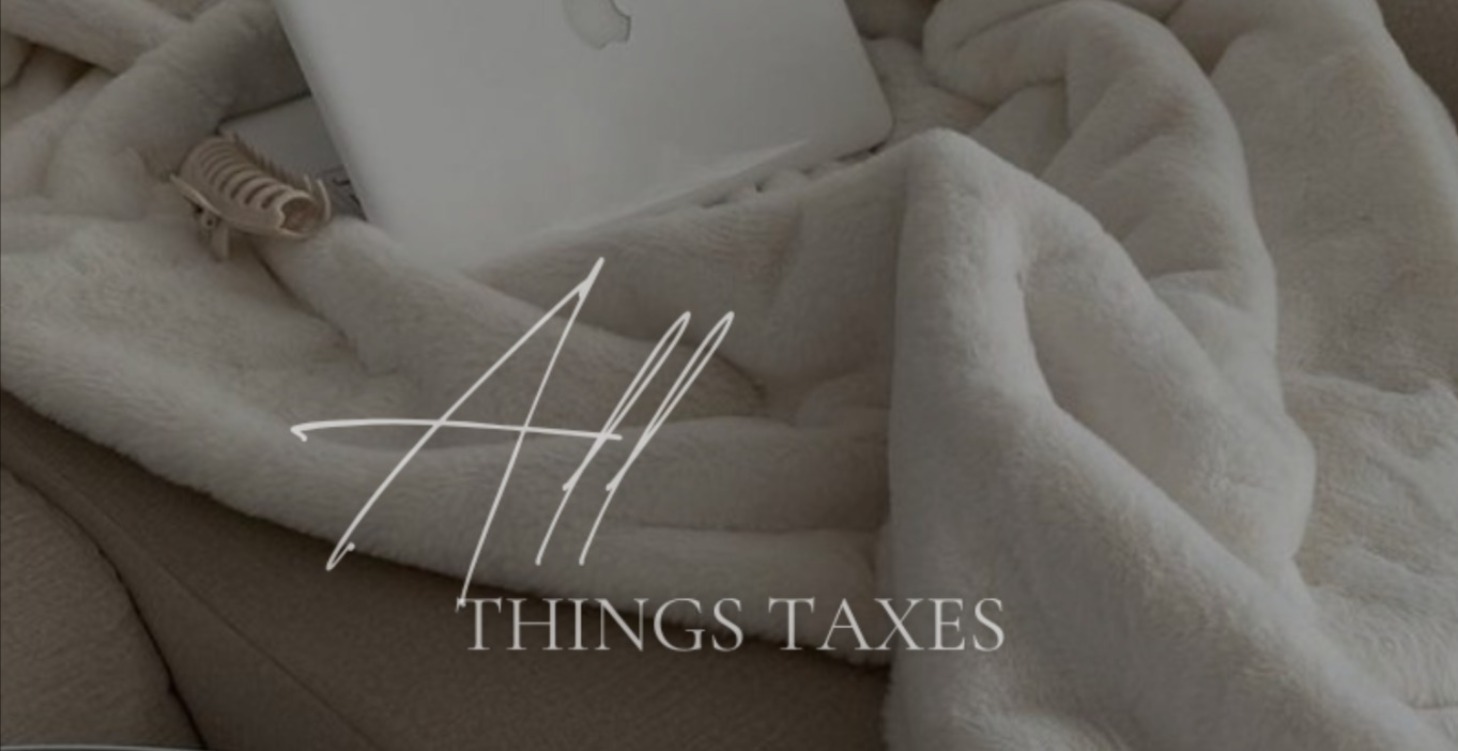 All Things Taxes