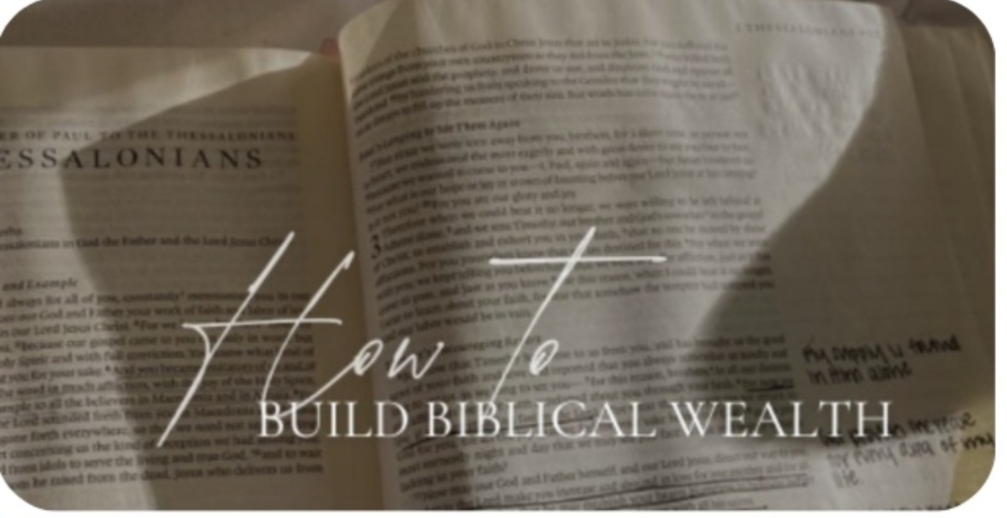 How to build Biblical  Wealth