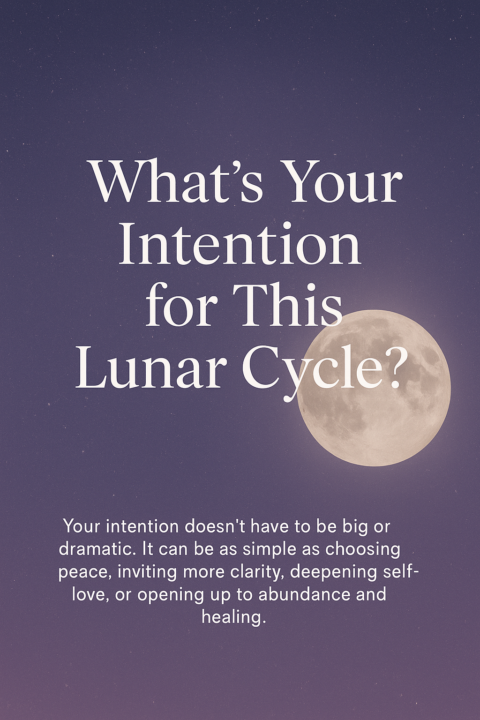 What’s Your Intention for This Lunar Cycle?